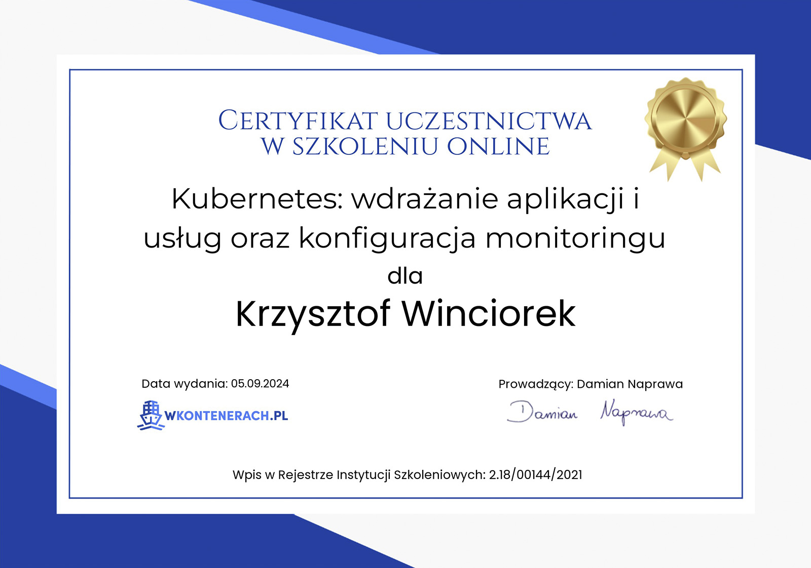 Kubernetes - Wdrażanie aplikacji i usług oraz konfiguracja monitoringu - Certyfikat Uczestnictwa Kubernetes - Wdrażanie aplikacji i usług oraz konfiguracja monitoringu - Certyfikat Uczestnictwa